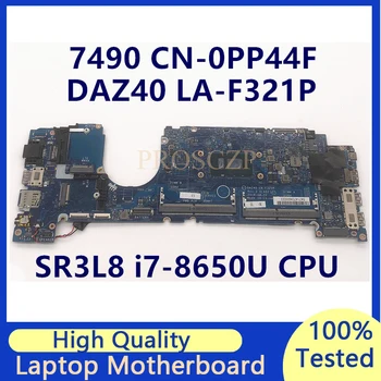 CN-0PP44F 0PP44F PP44F Материнская плата для ноутбука DELL Latitude 7490 Материнская плата С процессором SR3L8 I7-8650U DAZ40 LA-F321P 100% Протестирована Хорошо