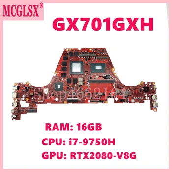 GX701GX i7-9750H CPU RTX2080 GPU Материнская Плата Для Ноутбука ASUS ROG Zephyrus S17 GX701 GX701GV GX701GXR GX701GXH GX701GVR Материнская Плата