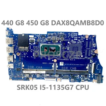 Для HP ProBook 440 G8 450 G8 Материнская Плата Ноутбука DAX8QAMB8D0 Высококачественная Материнская плата С процессором SRK05 I5-1135G7 100% Полностью Работает Хорошо